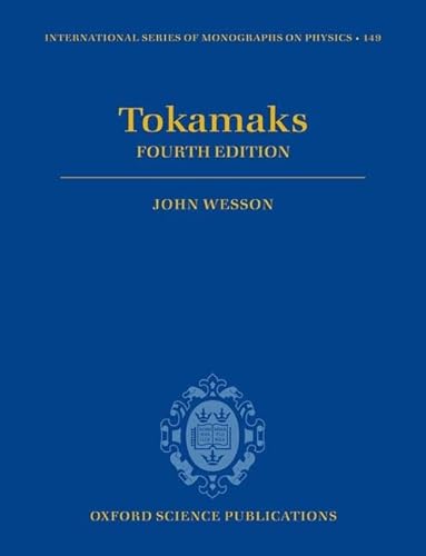 Tokamaks (International Series of Monographs on Physics, Band 149)